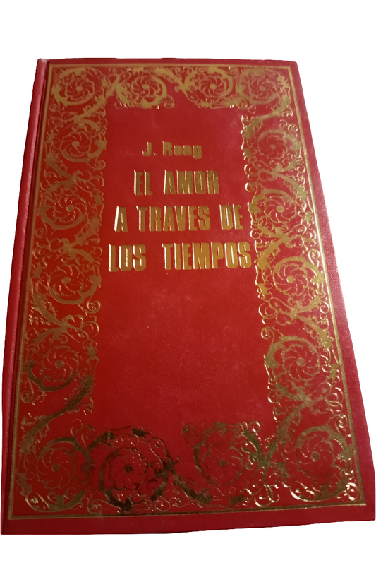 El amor a través de los tiempos. J. Reag